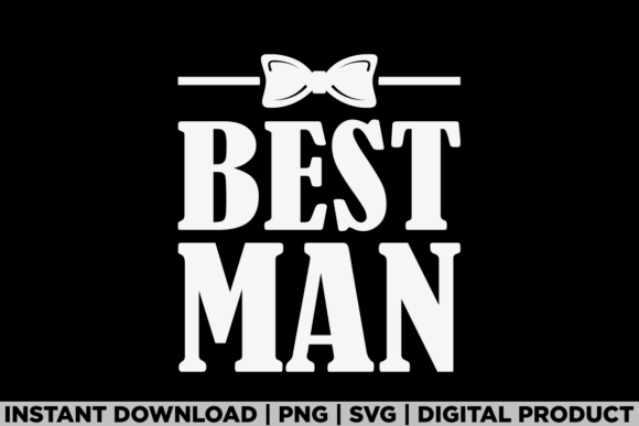 Best Man Graphics for T-Shirt Designs and Personalized Crafts