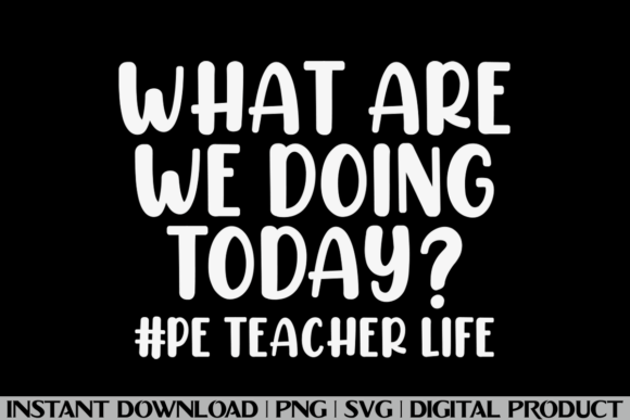 Evaluating ‘PE Teacher Life’ Graphics for T-Shirt Designs