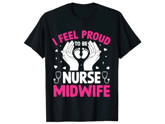 Graphics for T-Shirts Celebrating Midwife Nurses