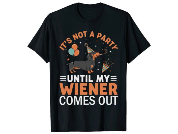 Reviewing the Dachshund Party Wiener Funny T-Shirt Graphics