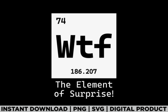The Element of Surprise Funny Science Graphics for T-Shirt Designs